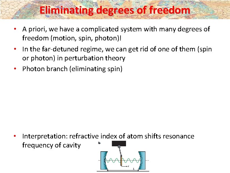 Eliminating degrees of freedom • A priori, we have a complicated system with many Eliminating degrees of freedom • A priori, we have a complicated system with many