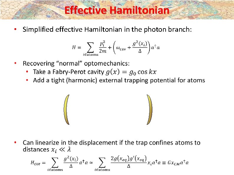 Effective Hamiltonian • Simplified effective Hamiltonian in the photon branch: Effective Hamiltonian • Simplified effective Hamiltonian in the photon branch: