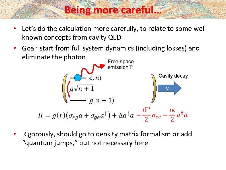 Being more careful… • Let’s do the calculation more carefully, to relate to some Being more careful… • Let’s do the calculation more carefully, to relate to some