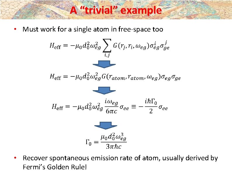 A “trivial” example • Must work for a single atom in free-space too • A “trivial” example • Must work for a single atom in free-space too •