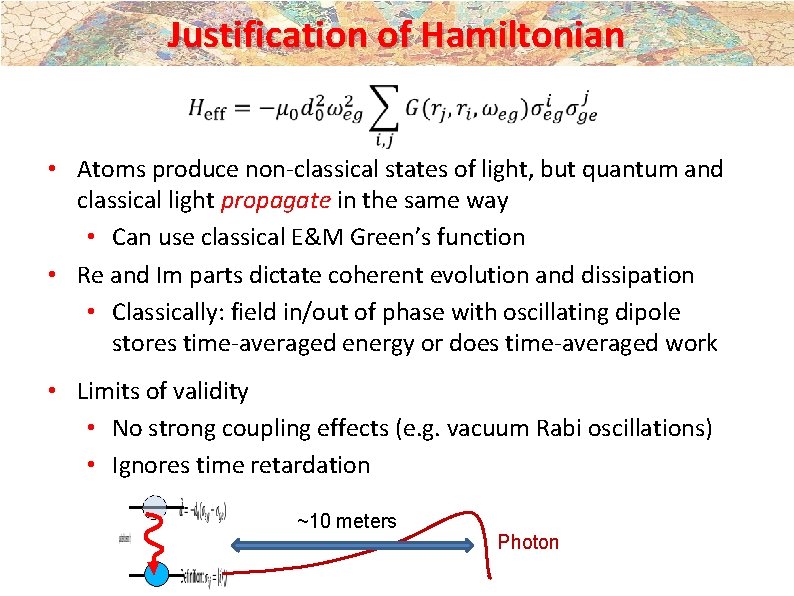 Justification of Hamiltonian • Atoms produce non-classical states of light, but quantum and classical Justification of Hamiltonian • Atoms produce non-classical states of light, but quantum and classical