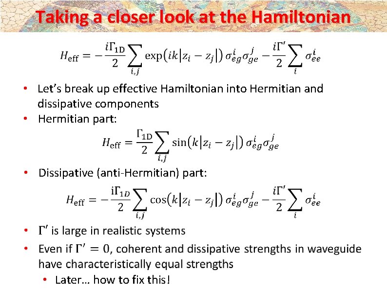 Taking a closer look at the Hamiltonian • Let’s break up effective Hamiltonian into Taking a closer look at the Hamiltonian • Let’s break up effective Hamiltonian into