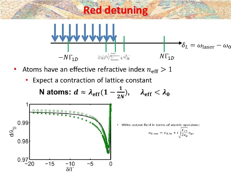 Red detuning • Red detuning •