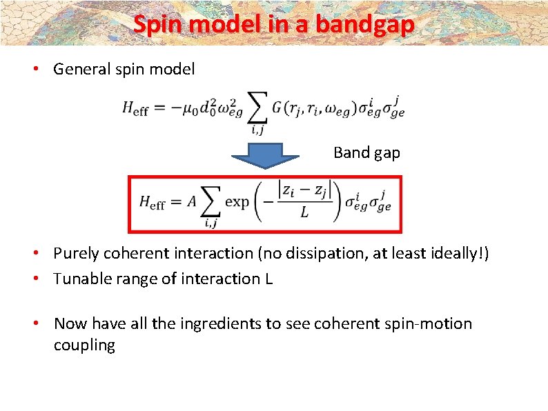 Spin model in a bandgap • General spin model Band gap • Purely coherent Spin model in a bandgap • General spin model Band gap • Purely coherent