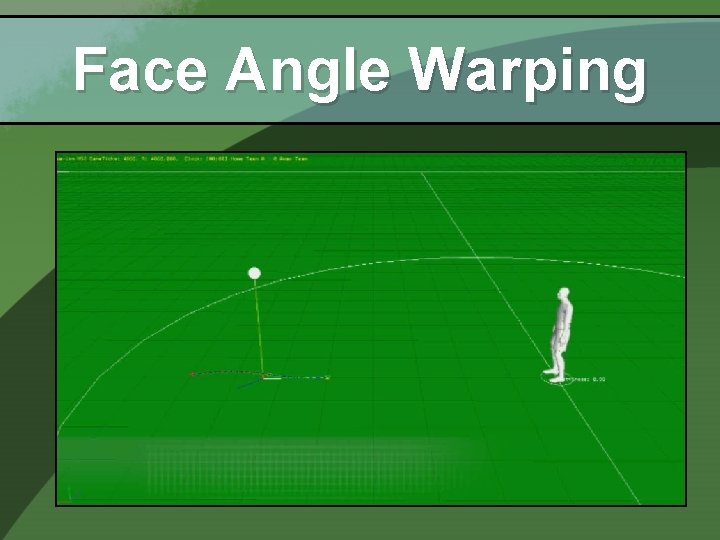 Face Angle Warping 