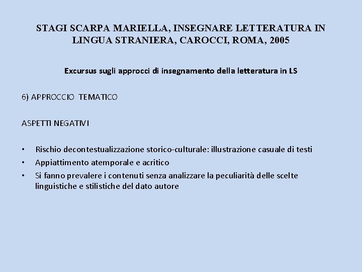 STAGI SCARPA MARIELLA, INSEGNARE LETTERATURA IN LINGUA STRANIERA, CAROCCI, ROMA, 2005 Excursus sugli approcci