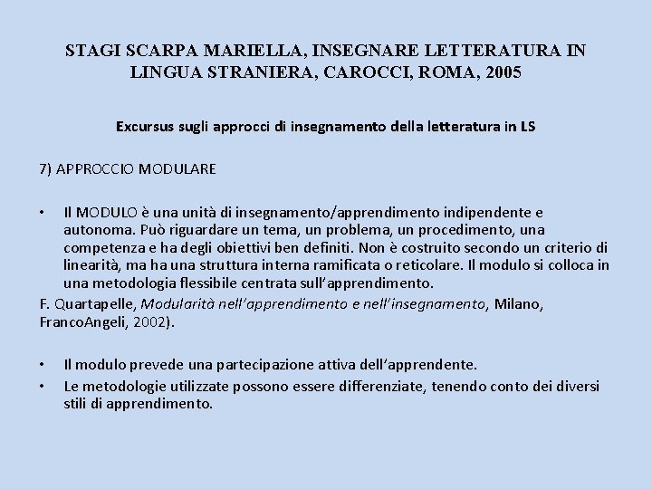 STAGI SCARPA MARIELLA, INSEGNARE LETTERATURA IN LINGUA STRANIERA, CAROCCI, ROMA, 2005 Excursus sugli approcci