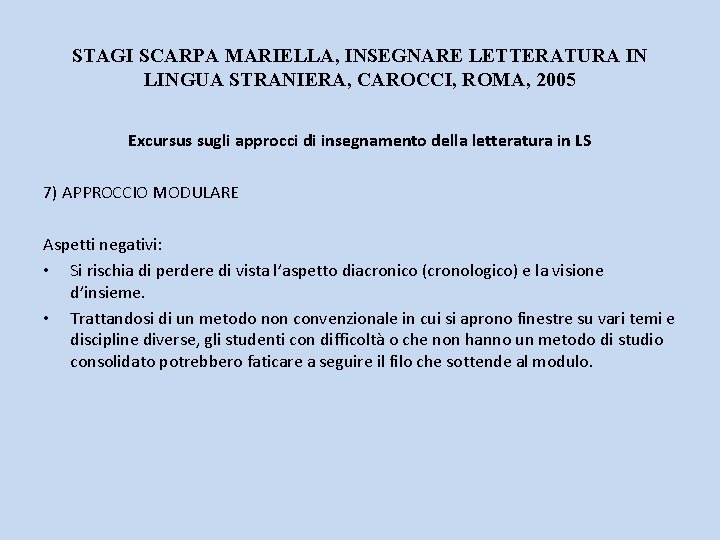 STAGI SCARPA MARIELLA, INSEGNARE LETTERATURA IN LINGUA STRANIERA, CAROCCI, ROMA, 2005 Excursus sugli approcci