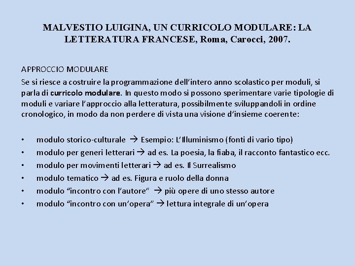 MALVESTIO LUIGINA, UN CURRICOLO MODULARE: LA LETTERATURA FRANCESE, Roma, Carocci, 2007. APPROCCIO MODULARE Se