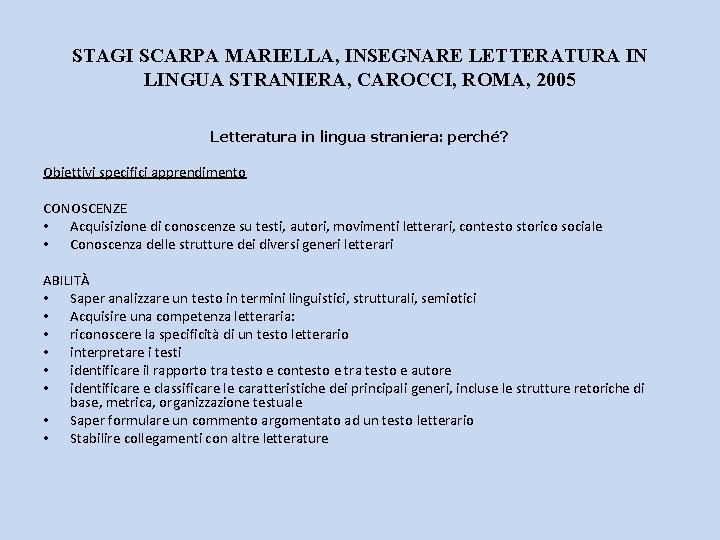 STAGI SCARPA MARIELLA, INSEGNARE LETTERATURA IN LINGUA STRANIERA, CAROCCI, ROMA, 2005 Letteratura in lingua