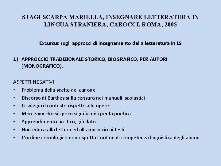 STAGI SCARPA MARIELLA, INSEGNARE LETTERATURA IN LINGUA STRANIERA, CAROCCI, ROMA, 2005 Excursus sugli approcci