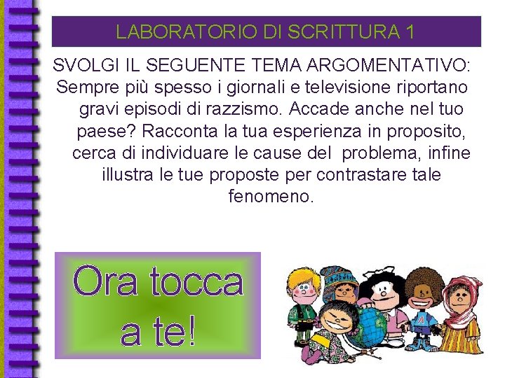 LABORATORIO DI SCRITTURA 1 SVOLGI IL SEGUENTE TEMA ARGOMENTATIVO: Sempre più spesso i giornali LABORATORIO DI SCRITTURA 1 SVOLGI IL SEGUENTE TEMA ARGOMENTATIVO: Sempre più spesso i giornali