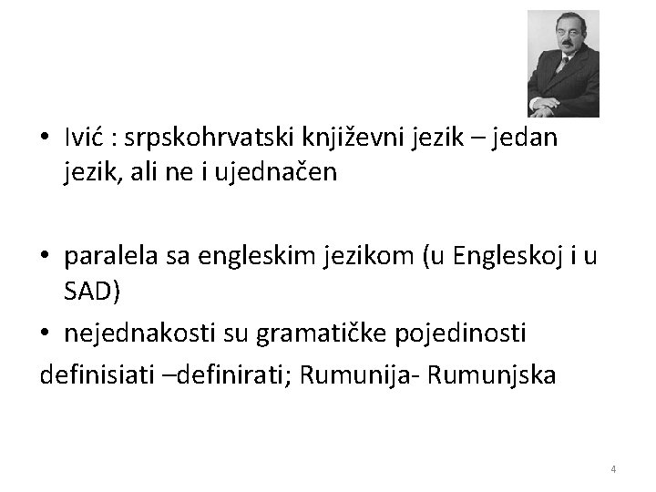 • Ivić : srpskohrvatski književni jezik – jedan jezik, ali ne i ujednačen
