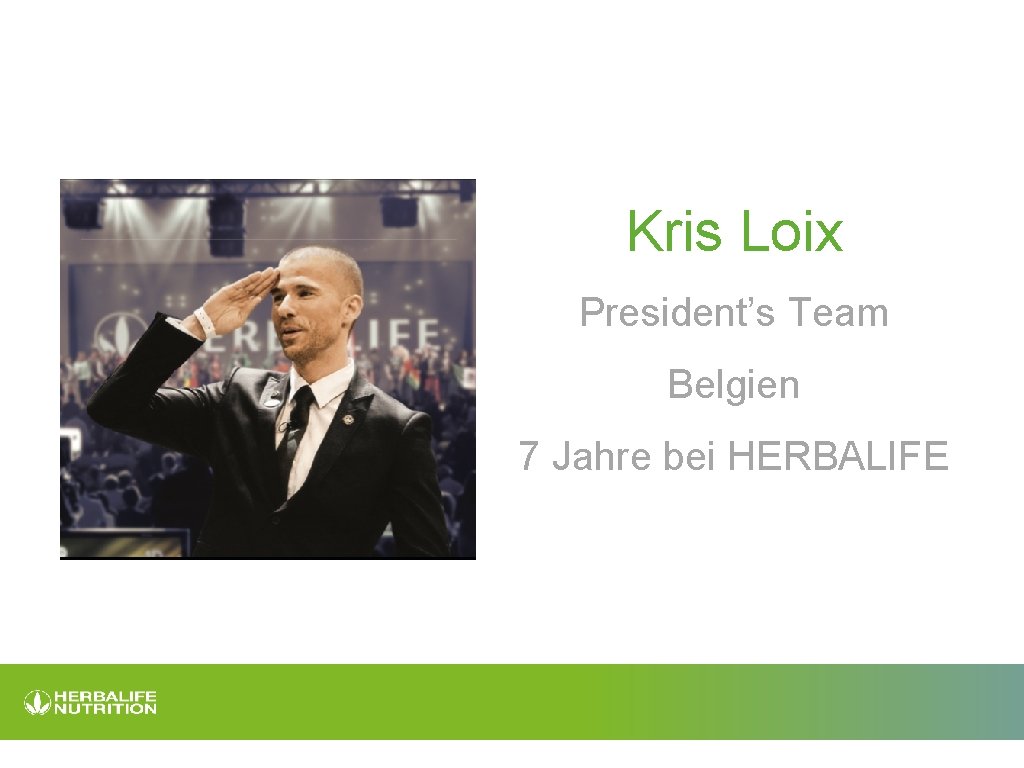 Kris Loix President’s Team Belgien 7 Jahre bei HERBALIFE 