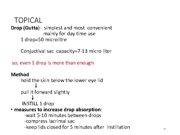 TOPICAL Drop (Gutta)- simplest and most convenient mainly for day time use 1 drop=50