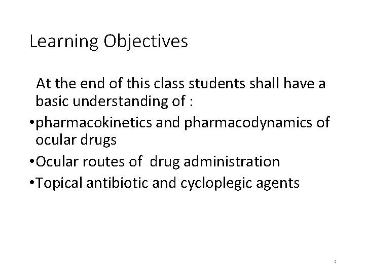 Learning Objectives At the end of this class students shall have a basic understanding