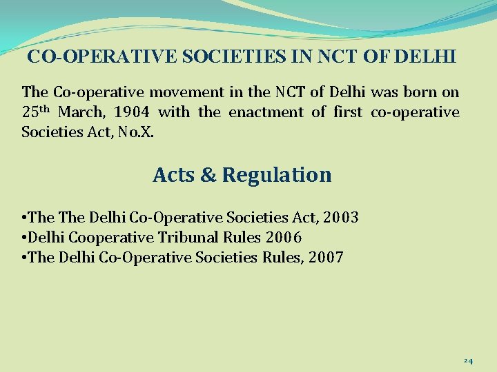 CO-OPERATIVE SOCIETIES IN NCT OF DELHI The Co-operative movement in the NCT of Delhi
