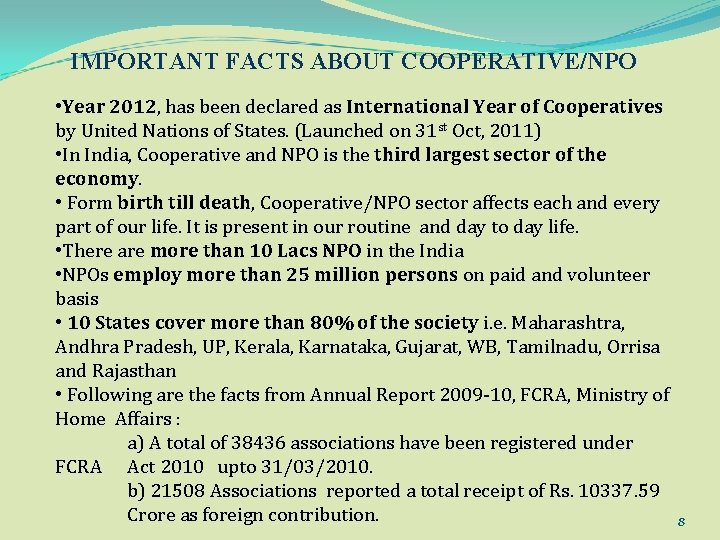 IMPORTANT FACTS ABOUT COOPERATIVE/NPO • Year 2012, has been declared as International Year of