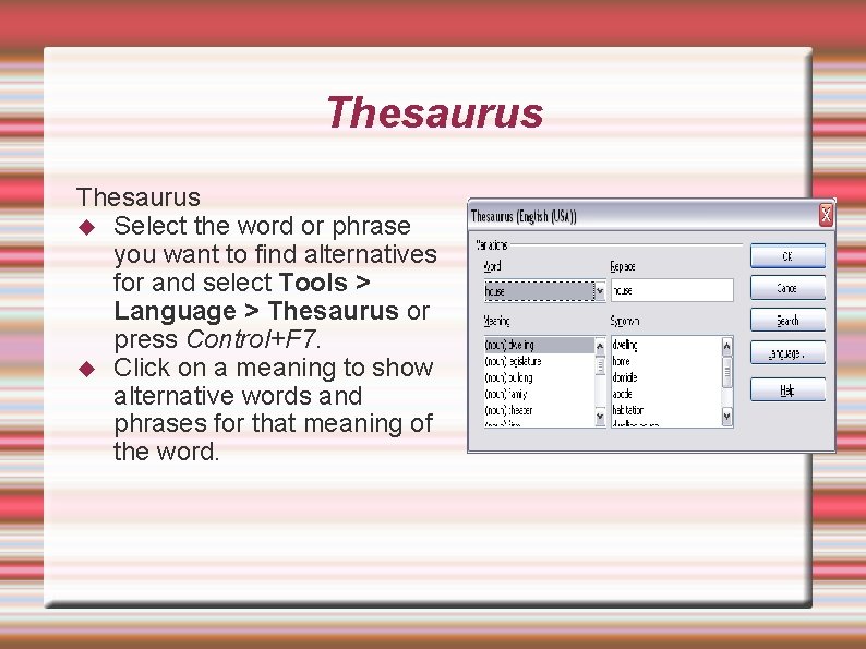 Thesaurus Select the word or phrase you want to find alternatives for and select
