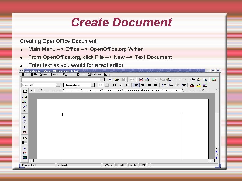 Create Document Creating Open. Office Document Main Menu --> Office --> Open. Office. org