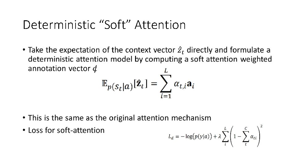 Deterministic “Soft” Attention • 