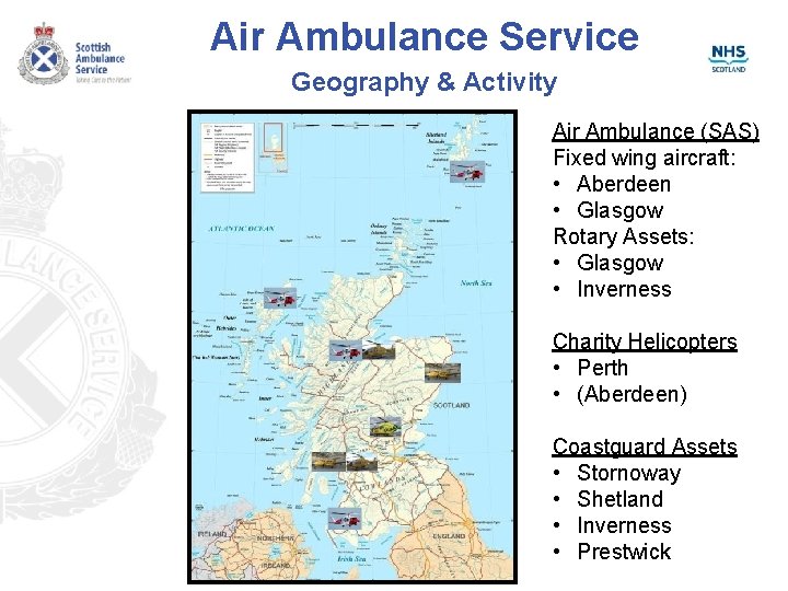 Air Ambulance Service Geography & Activity Air Ambulance (SAS) Fixed wing aircraft: • Aberdeen