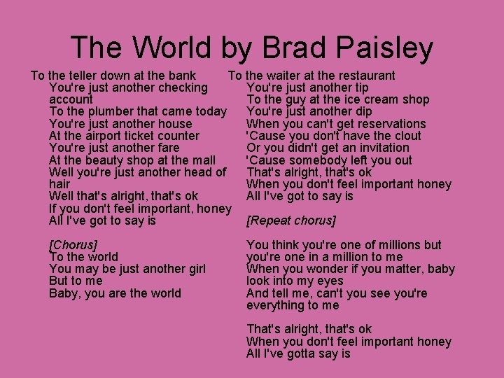 The World by Brad Paisley To the teller down at the bank To the