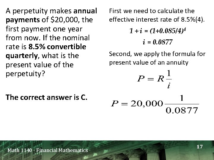 A perpetuity makes annual payments of $20, 000, the first payment one year from