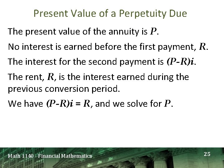 Present Value of a Perpetuity Due The present value of the annuity is P.