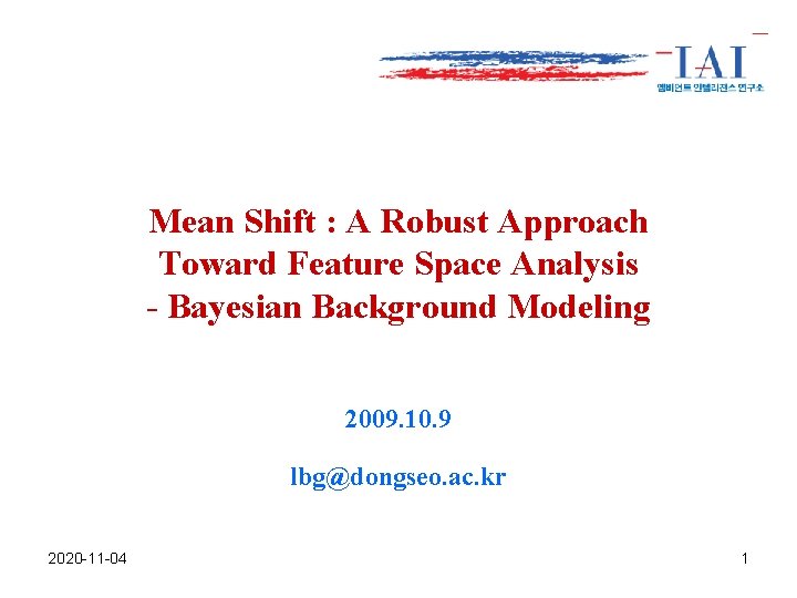Mean Shift : A Robust Approach Toward Feature Space Analysis - Bayesian Background Modeling