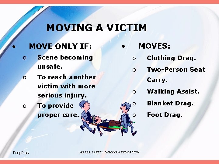 MOVING A VICTIM • MOVE ONLY IF: o o o Prep. Plus Scene becoming