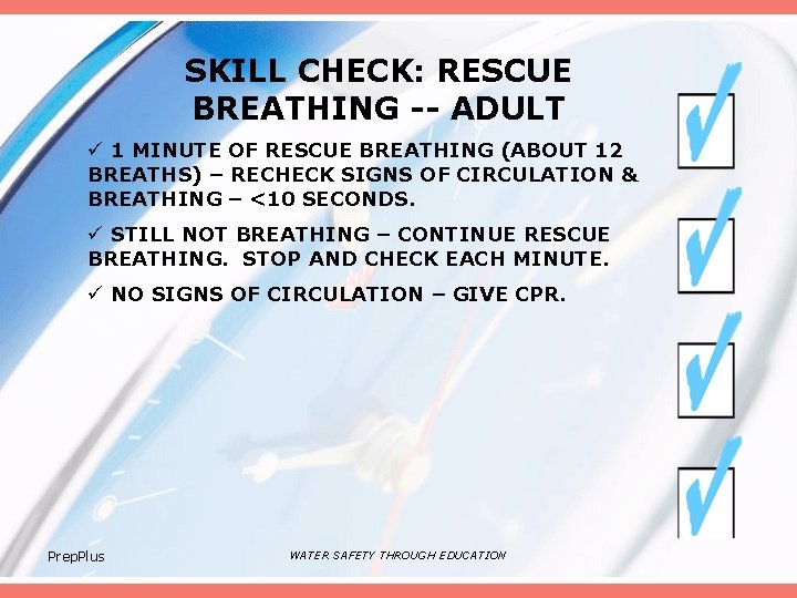 SKILL CHECK: RESCUE BREATHING -- ADULT ü 1 MINUTE OF RESCUE BREATHING (ABOUT 12