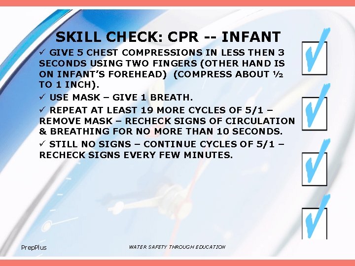 SKILL CHECK: CPR -- INFANT ü GIVE 5 CHEST COMPRESSIONS IN LESS THEN 3