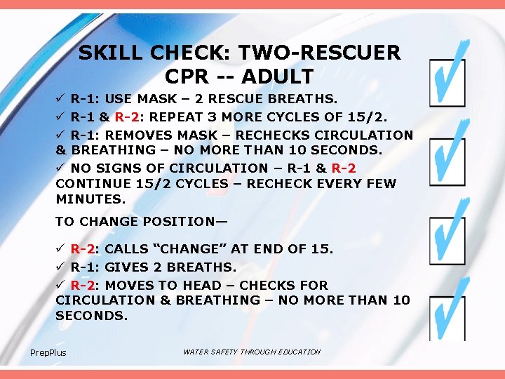 SKILL CHECK: TWO-RESCUER CPR -- ADULT ü R-1: USE MASK – 2 RESCUE BREATHS.