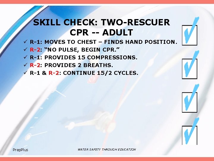 SKILL CHECK: TWO-RESCUER CPR -- ADULT ü ü ü Prep. Plus R-1: MOVES TO