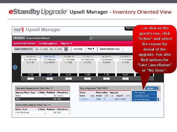 Upsell Manager - Inventory Oriented View …or click on the guest’s row, click “Action”