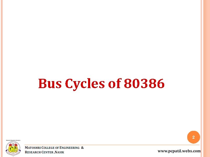 Bus Cycles of 80386 2 Bus Cycles of 80386 2