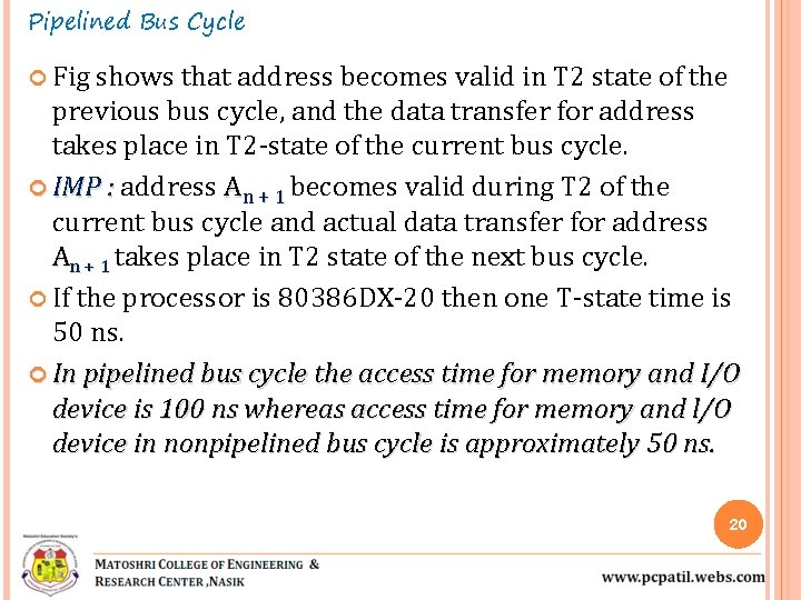 Pipelined Bus Cycle Fig shows that address becomes valid in T 2 state of Pipelined Bus Cycle Fig shows that address becomes valid in T 2 state of