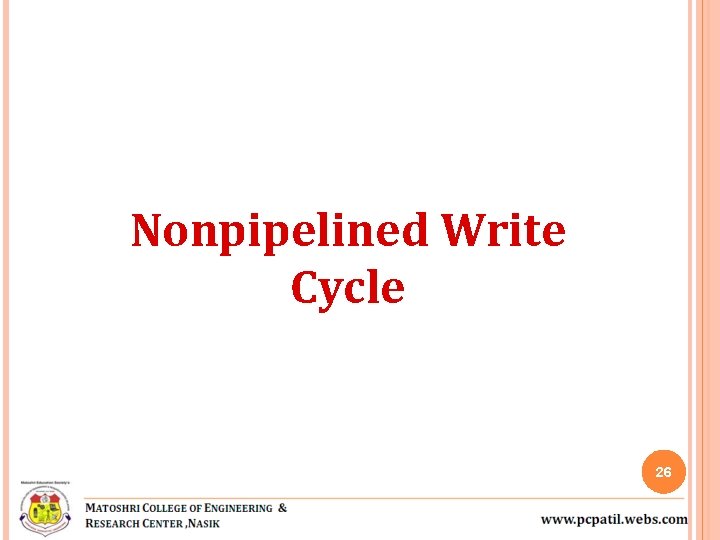 Nonpipelined Write Cycle 26 Nonpipelined Write Cycle 26