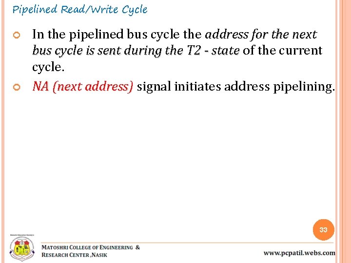 Pipelined Read/Write Cycle In the pipelined bus cycle the address for the next bus Pipelined Read/Write Cycle In the pipelined bus cycle the address for the next bus