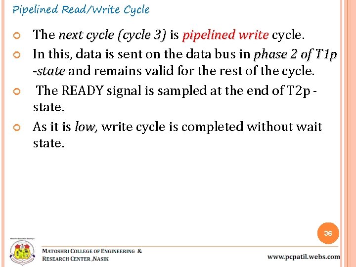 Pipelined Read/Write Cycle The next cycle (cycle 3) is pipelined write cycle. In this, Pipelined Read/Write Cycle The next cycle (cycle 3) is pipelined write cycle. In this,