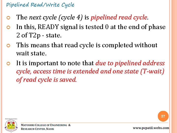 Pipelined Read/Write Cycle The next cycle (cycle 4) is pipelined read cycle. In this, Pipelined Read/Write Cycle The next cycle (cycle 4) is pipelined read cycle. In this,