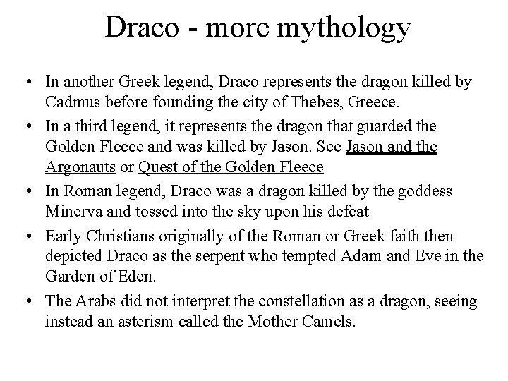 Draco - more mythology • In another Greek legend, Draco represents the dragon killed