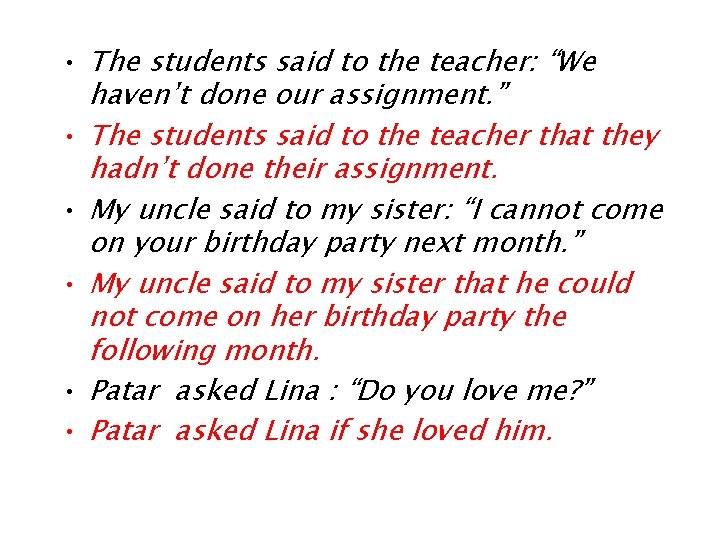  • The students said to the teacher: “We haven’t done our assignment. ”