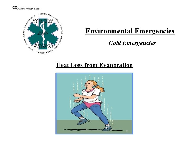 Environmental Emergencies Cold Emergencies Heat Loss from Evaporation 