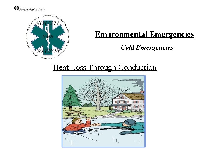 Environmental Emergencies Cold Emergencies Heat Loss Through Conduction 