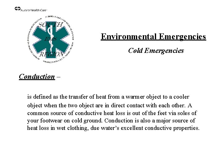 Environmental Emergencies Cold Emergencies Conduction – is defined as the transfer of heat from