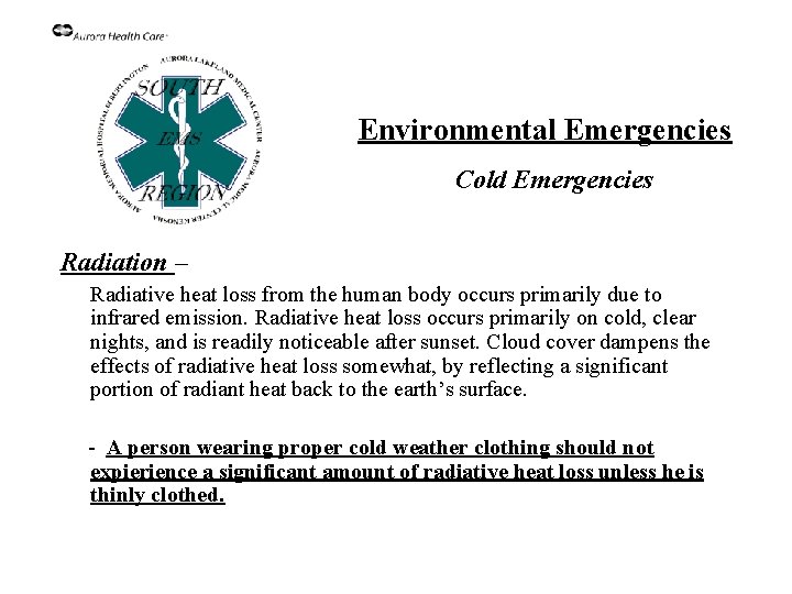 Environmental Emergencies Cold Emergencies Radiation – Radiative heat loss from the human body occurs