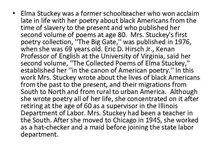  • Elma Stuckey was a former schoolteacher who won acclaim late in life