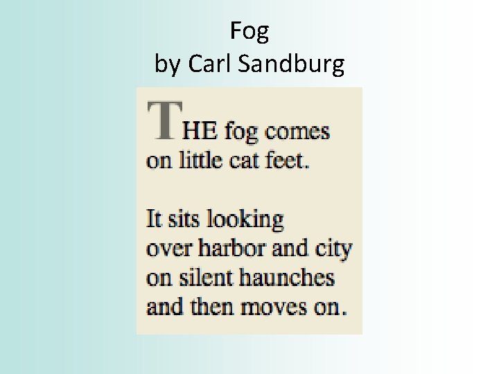 Fog by Carl Sandburg 